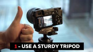 Use a Sturdy Tripod